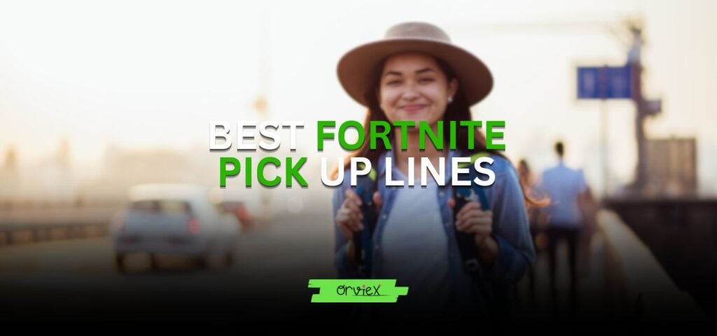 fortnite pick up lines