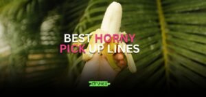 horny pick up lines