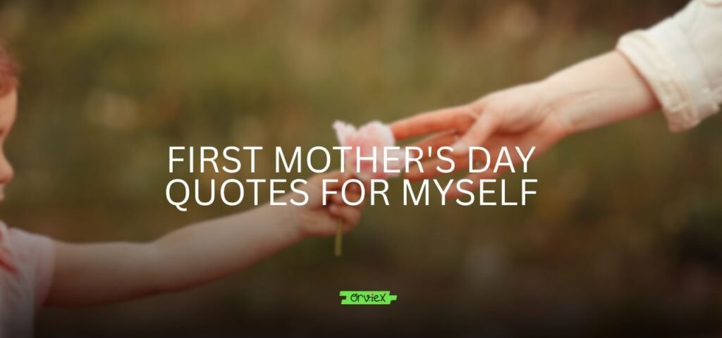 first mother's day quotes for myself